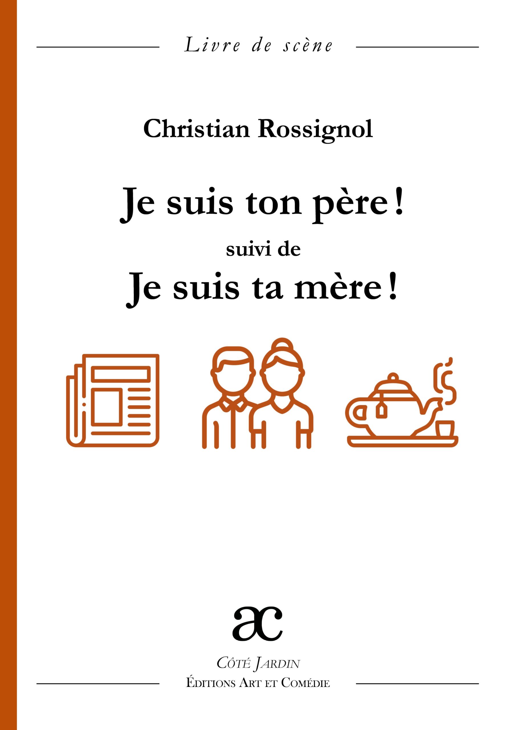 Je Suis Ton P re Christian Rossignol Texte De Th tre En Ligne je-suis-ton-p-re-christian-rossignol-texte-de-th-tre-en-ligne